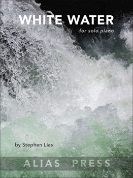 White Water For Solo Piano by Lias Stephen for