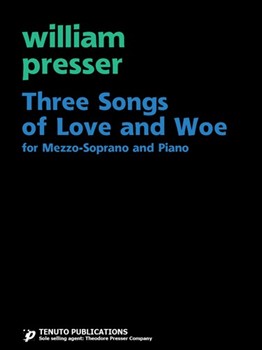 3 Songs Of Love & Woe by Presser William for