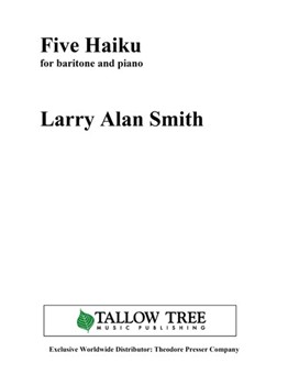 Five Haiku For Baritone and Piano by Smith Larry Alan for