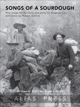 Songs of a Sourdough by Lias Stephen for Baritone