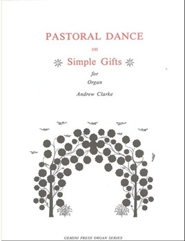 Pastoral Dance on Simple Gifts by Clarke Andrew - Clarke - for Organ Solo