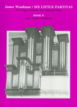Six Little Partitas Book 2 by Woodman James - Woodman James - for Organ