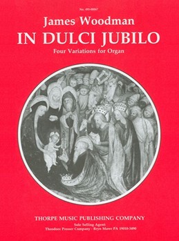 Four Variations on In Dulci Jubilo by Woodman James - Woodman James - for Organ Solo