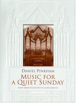 Music For A Quiet Sunday by Pinkham for Organ