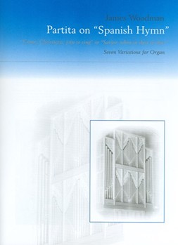 Partita On Spanish Hymn by Woodman James - Woodman James - for Organ
