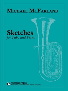 Sketches by McFarland Michael for Tuba and Piano