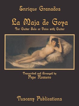 La Maja de Goya For Solo Guitar or Voice with Guitar by Granados Enrique for