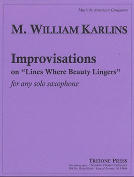 Improvisations On Lines Where Beauty... by Karlins M William for Saxophone Solo (...lingers)