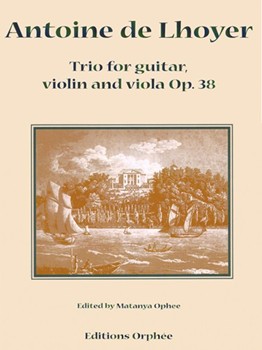 Trio For Guitar Violin & Viola Opus 38 by de Lhoyer Antoine - Orphee Matanya - for Instrument Trio