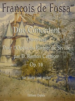 Duo Concertant Op.16 Ouverture pour l'Opera du Barbier de Seville par D. Ramon Carnicer by De Fossa Francois for