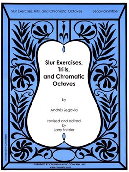 Slur Exercises Trills and Chromatic Octaves by Segovia Andres for