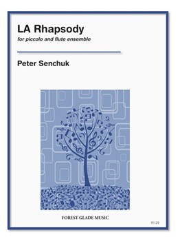 LA Rhapsody for piccolo and flute ensemble by Senchuk Peter for