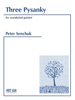 Three Pysanky for woodwind quintet by Senchuk Peter for