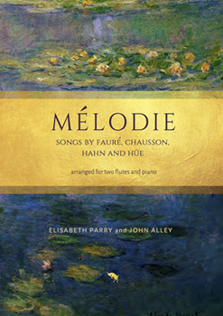 Melodie Songs by Faure, Chausson, Hahn and Hue