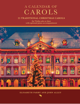 A Calendar of Carols 25 Traditional Christmas Carols