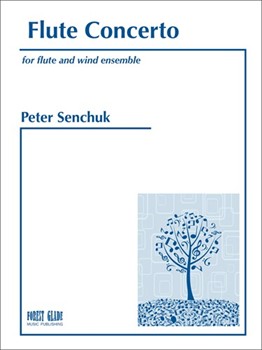 Flute Concerto for Flute and Wind Ensemble by Senchuk Peter for Flute Solo w/ Band
