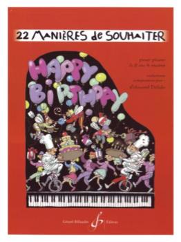 22 Manieres de Souhaiter (Happy Birthday to) [1p-2 or 4h] 1P4H