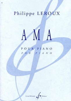 Ama Pour Piano by Leroux Philippe for
