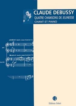 4 Chansons De Jeunesse by Debussy Claude for High Voice