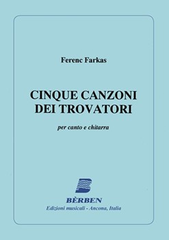 5 Canzoni Dei Trovatori by Farkas Ferenc for
