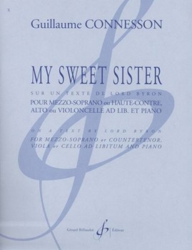My Sweet Sister Sur Un Texte De Lord Byron Pour Mezzo-Soprano Ou Haute-Contre Alto Ou Violoncelle by Connesson Guillaume Byron Lord George G for