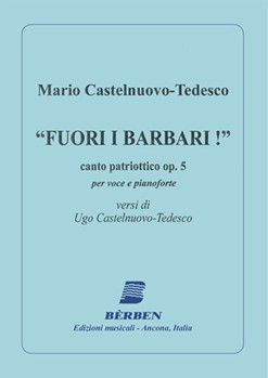 Fuori i Barbari Canto Patriottico Op.5 by Castelnuovo-Tedesco Mario for
