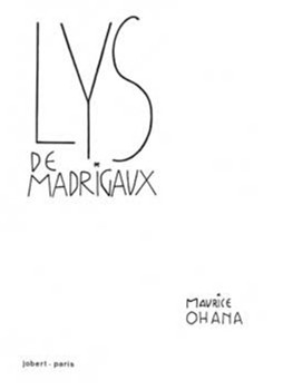 Lys De Madrigaux by Ohana Maurice for