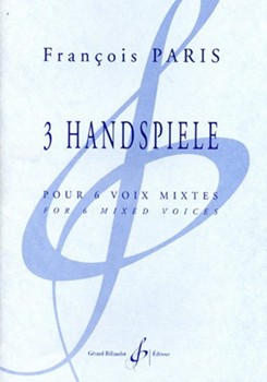 3 Handspiele Pour 6 Voix Mixtes by Paris Francois for