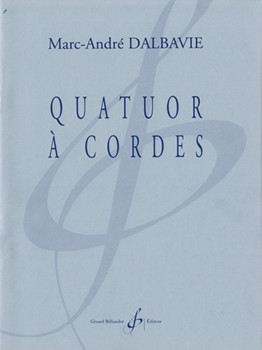 Quatuor a Cordes by Dalbavie Marc-Andre for