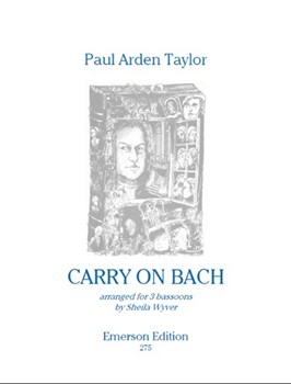 Carry On Bach! by Arden-Taylor Paul for