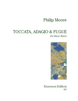 Toccata Adagio & Fugue For Three Flutes by Moore Philip for