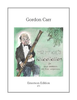Mr. Mckie's Valediction Or Solo Bassoon & 3 Companions (Bassoon Quartets ) by Carr Gordon for