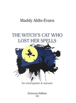 The Witch's Cat Who Lost Her Spells For Wind Quintet and Narrator by Aldis-evans Maddy for