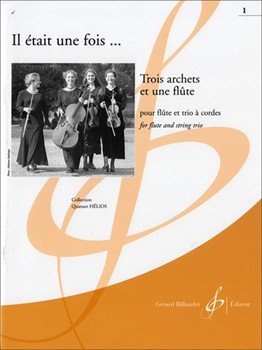 Il etait une fois...Trois archets et une flute for flute and string trio by Various for