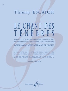 Le Chent des Tenebres Concerto for saxophone soprano and saxophone ensemble
