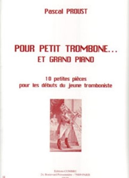 Pour Petit Trombone Et Grand Piano by Proust Pascal for Trombone and Piano