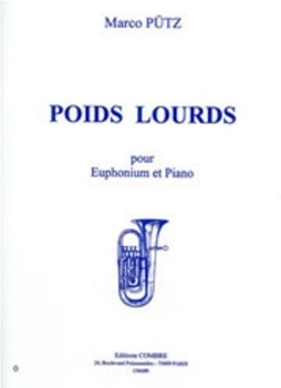 Poids Lourds Pour Euphonium Et Piano by Putz Marco for