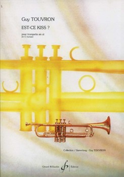 Est-Ce Kiss ? Pour Trompette En Ut by Touvron Guy for