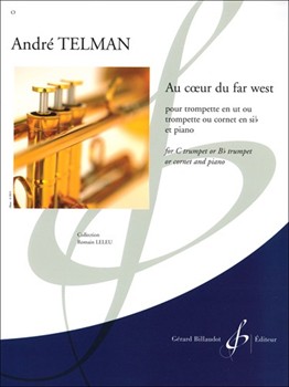 Au coeur du far west For C Trumpet (or B-Flat Trumpet / Cornet and Piano) by Telman Andre for