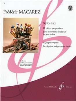 Xylo-Kid 12 progressive pieces for xylophone and percussion clavier by Macarez Frederic for