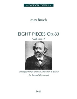 Eight Pieces Op.83 Vol.2 For B-Flat Clarinet Bassoon & Piano by Bruch Max - Denwood Russell - for