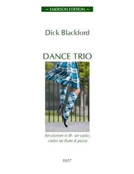 Dance Trio For Violin (Or Flute) Clarinet (Or Viola) & Piano by Blackford Dick for