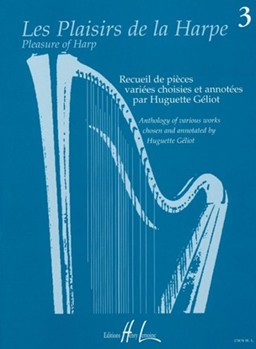 Le Plaisirs de la Harpe - Recueil De Pieces Variees Choisies Et Annotees Par Huguette Geloit by Various - Geliot Huguette - for Harp