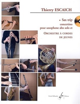 Sax Trip Concertino Pour Saxophone Alto Solo Et Orchestre A Cordes De Jeunes by Escaich Thierry for