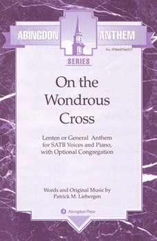 ON THE WONDEROUS CROSS by Liebergen Patrick M for