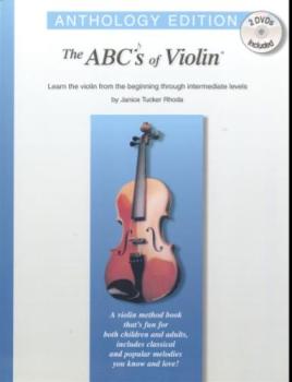 The ABCs of Violin - Anthology Edition Learn the violin from the beginning through intermediate leve