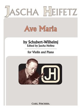 Ave Maria by Schubert Franz - Wilhelmj and Heifetz - for Violin and Piano