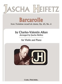 Barcarolle From Troisieme Recueil De Chants Op. 65 No. 6 by Alkan Charles-Valentin Heifetz Jascha for