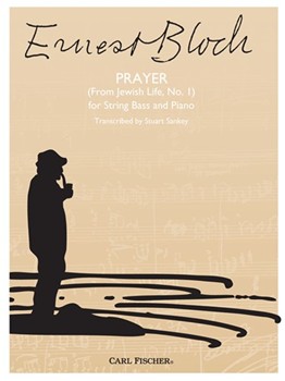 Prayer #1 From Jewish Life by Bloch Ernest - Sankey Stuart - for String Bass and Piano