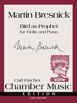 Bird As Prophet by Bresnick Martin for Violin and Piano
